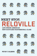 Next stop, Reloville : life inside America's new rootless professional class /