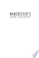 Manchester's shoe industry /