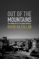 Out of the mountains : the coming age of the urban guerrilla /