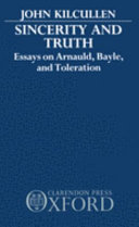 Sincerity and truth : essays on Arnauld, Bayle, and toleration /