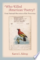 Who killed American poetry : from national obsession to elite possession /