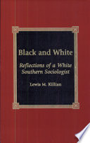 Black and white : reflections of a white southern sociologist /