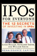 IPOs for everyone : the 12 secrets of investing in IPOs /