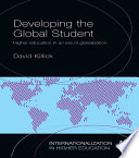 Developing the global student : higher education in an era of globalization /