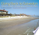 Going back to Galveston : nature, funk, and fantasy in a favorite place /