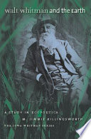 Walt Whitman and the earth : a study in ecopoetics /