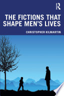 Fictions that shape men's lives /