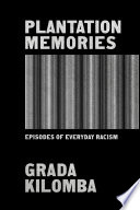 Plantation memories : episodes of everyday racism /