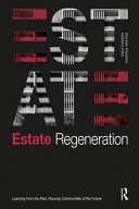 Estate regeneration : learning from the past, housing communities of the future /