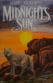 Midnight's sun : a story of wolves /