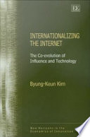 Internationalizing the Internet : the co-evolution of influence and technology /