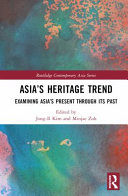 Asia's heritage trend : examining Asia's present through its past /