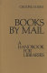 Books by mail : a handbook for libraries /