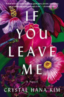 If you leave me : a novel /