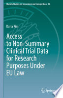 Access to Non-Summary Clinical Trial Data for Research Purposes Under EU Law /