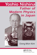 Yoshio Nishina : father of modern physics in Japan /