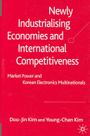 Newly industrialising economies and international competitiveness : market power and Korean electronics multinationals /