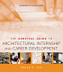 The survival guide to architectural internship and career development /