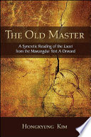 The old master : a syncretic reading of the Laozi from the Mawangdui text A onward /