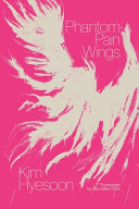 Phantom pain wings = Nalgae hwansangt'ong /