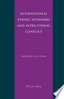 International Ethnic Networks and Intra-Ethnic Conflict : Koreans in China /