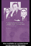 Korea's development under Park Chung Hee : rapid industrialization, 1961-79 /