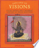 Garland of visions : color, tantra, and a material history of Indian painting /