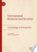 International Business and Security : Geostrategy in Perspective /