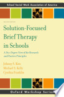 Solution-focused brief therapy in schools : a 360-degree view of the research and practice principles /