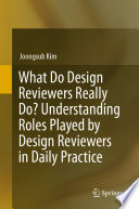 What Do Design Reviewers Really Do? Understanding Roles Played by Design Reviewers in Daily Practice /