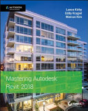 Mastering Autodesk Revit 2018 /