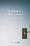 Judgment and decision-making : in the lab and the world /