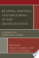 Reading, writing, and discussing at the graduate level : a guidebook for international students /