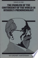 The problem of the contigency of the world in Husserl's phenomenology /
