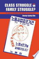 Class struggle or family struggle? : the lives of women factory workers in South Korea /