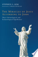 The miracles of Jesus according to John : their christological and eschatological significance /