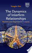 The dynamics of interfirm relationships : markets and organization in Japan /