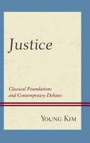 Justice : classical foundations and contemporary debates /