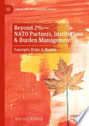 Beyond 2%-NATO Partners, Institutions & Burden Management : Concepts, Risks & Models /