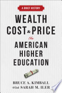 Wealth, cost, and price in American higher education : a brief history /