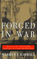 Forged in war : Roosevelt, Churchill, and the Second World War /