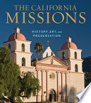 The California missions : history, art, and preservation /