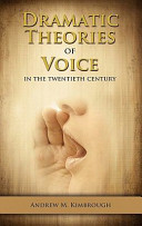 Dramatic theories of voice in the twentieth century /