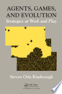Agents, games, and evolution : strategies at work and play /