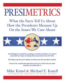 Presimetrics : what the facts tell us about how the Presidents measure up on the issues we care about /