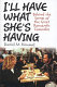 I'll have what she's having : behind the scenes of the great romantic comedies /