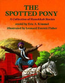 The spotted pony : a collection of Hanukkah stories /