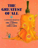 The greatest of all : a Japanese folktale /