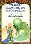 The tale of Aladdin and the wonderful lamp : A story from the Arabian nights /