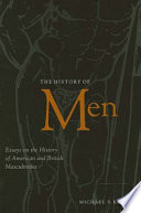 The history of men : essays in the history of American and British masculinities /